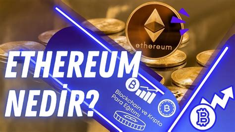 Ethereum Nedir ve Nasıl Çalışır?