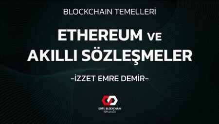 Ethereum ve Akıllı Sözleşmeler