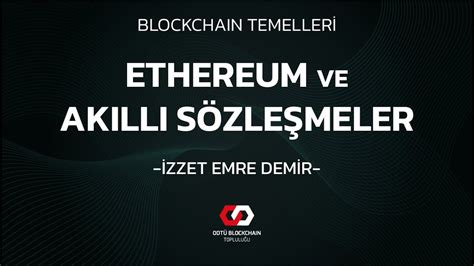 Ethereum ve Akıllı Sözleşmeler